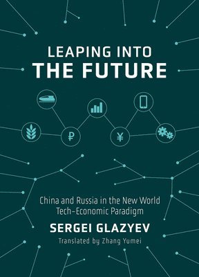 bokomslag Leaping Into the Future: China and Russia in the New World Tech-Economic Paradigm