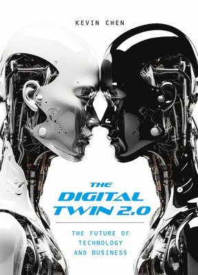 The Digital Twin 2.0: The Future of Technology and Business 1