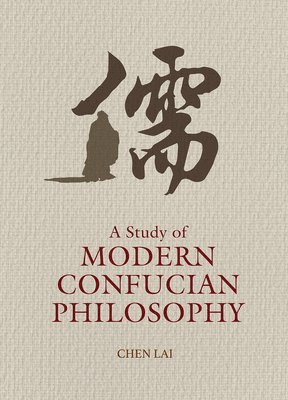 bokomslag A Study of Modern Confucian Philosophy