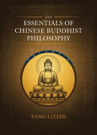 bokomslag The Essentials of Chinese Buddhist Philosophy (Volume II)