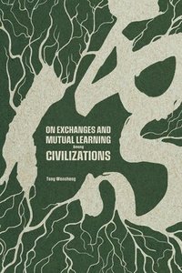 bokomslag On Exchanges and Mutual Learning Among Civilizations