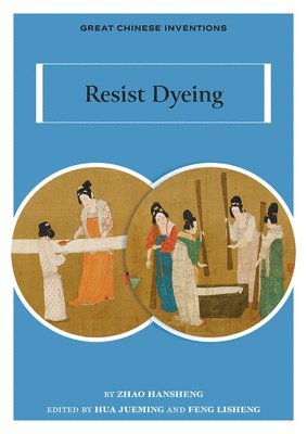 Hansheng Zhao, Jueming Hua, Lisheng Feng - Resist Dyeing, Häftad