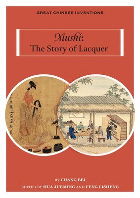 bokomslag Xiushi: The Story of Lacquer