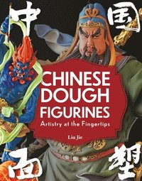 bokomslag Chinese Dough Figurines: Artistry at the Fingertips