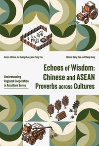 bokomslag Echoes of Wisdom: Chinese and ASEAN Proverbs Across Cultures