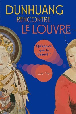 bokomslag Dunhuang Rencontre Le Louvre: Qu'est-CE Que La Beauté ?