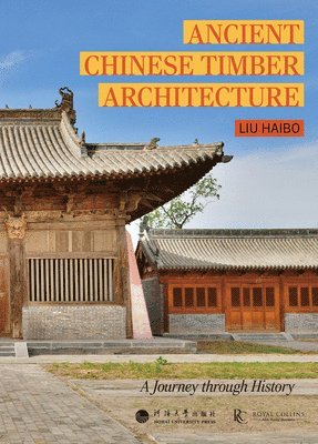 bokomslag Ancient Chinese Timber Architecture: A Journey Through History