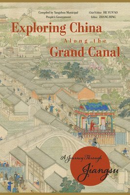 Bing Zhang, He - Exploring China Along the Grand Canal: A Journey Through Jiangsu, Inbunden