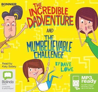 The Incredible Dadventure and The Mumbelievable Challenge 1