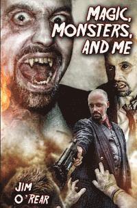 Jim O'Rear - Magic, Monsters, And Me, Häftad