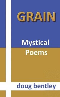 bokomslag Grain: Mystical Poems