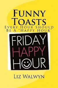 bokomslag Funny Toasts: Every hour should be a 'Happy Hour'