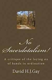 bokomslag No Sacerdotalism!: A critique of the laying on of hands in ordination