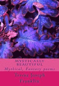 bokomslag Mystically Beautiful: Mythical, Fantasy poems