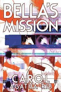 Bella's Mission 1