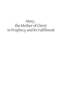 bokomslag Mary, the Mother of Christ in Prophecy and Its Fulfilment