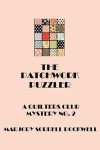 bokomslag The Patchwork Puzzler (A Quilters Club Mystery No. 2)