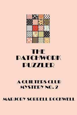 The Patchwork Puzzler (A Quilters Club Mystery No. 2) 1