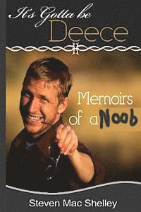 bokomslag It's gotta be Deece: Memoirs of a Noob