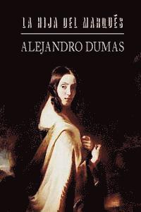 Alejandro Dumas - La hija del marqués, Häftad