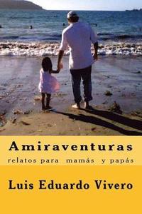bokomslag Amiraventuras: relatos para papás y mamás