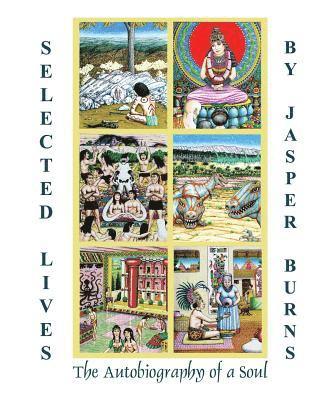 Jasper Burns - Selected Lives: The Autobiography of a Soul, Häftad