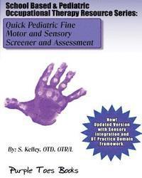 bokomslag Quick Pediatric Fine Motor and Sensory Screener and Assessment: School Based & Pediatric Occupational Therapy Resource Series