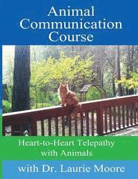 bokomslag Animal Communication Course: Heart-to-Heart Telepathy with Animals
