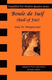 bokomslag Boule De Suif: Simplified for Modern Readers: Ball of Fat or Butterball