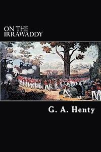 G. a. Henty - On The Irrawaddy: A Story of the First Burmese War, Häftad