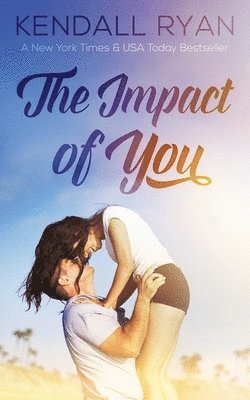 Kendall Ryan - Impact of You, Häftad