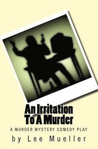 bokomslag An Irritation To A Murder
