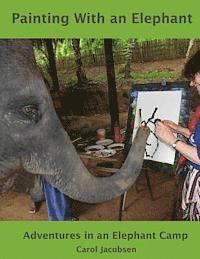 bokomslag Painting With an Elephant: An Elephant Camp Adventure