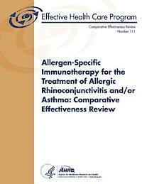 bokomslag Allergen-Specific Immunotherapy for the Treatment of Allergic Rhinoconjunctivitis and/or Asthma: Comparative Effectiveness Review: Comparative Effecti
