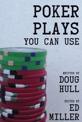 Doug Hull, Ed Miller - Poker Plays You Can Use, Häftad