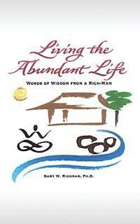 bokomslag Living the Abundant Life: Words of Wisdom from a Rich-Man