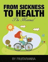 bokomslag From Sickness To Health: The Body Manual