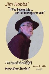 James Hobbs - If You Believe This ... I've Got A Bridge For You!, Häftad