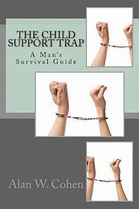 bokomslag The Child Support Trap: A Man's Survival Guide