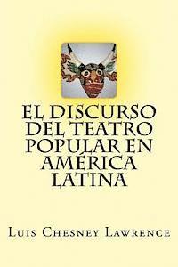 bokomslag El discurso del teatro popular en America Latina
