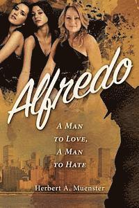 Alfredo: A Man to Love, A Man to Hate 1