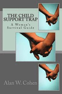 bokomslag The Child Support Trap A Woman's Survival Guide: A Woman's Survival Guide