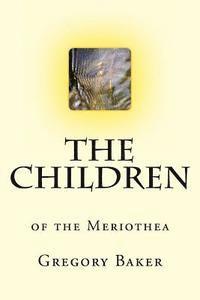 bokomslag The Children: of the Meriothea