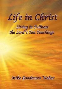 bokomslag Life in Christ: Living in Fullness the Lord's Ten Teachings