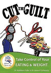 bokomslag Cut the Guilt: Take Control of Your Eating & Weight