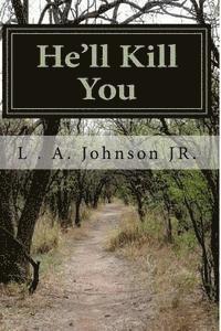 L. a. Johnson Jr - He'll Kill You, Häftad