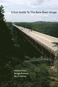 bokomslag 5.Fun Guide To The New River Gorge, Volume One, Bridge Buttress