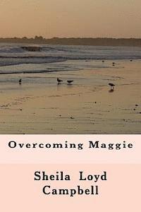 Sheila Loyd Campbell - Overcoming Maggie, Häftad