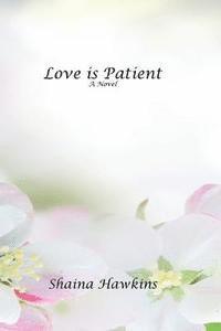 Shaina Hawkins - Love is Patient, Häftad