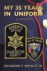 My 35 Years in Uniform A Memoir 1